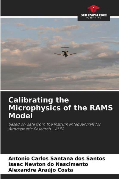 Calibrating the Microphysics of the RAMS Model