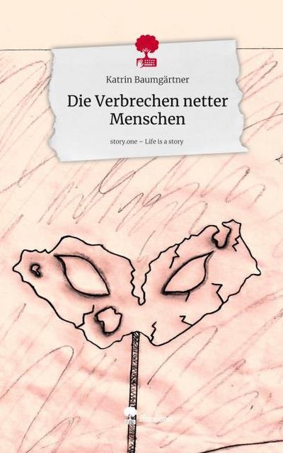 Die Verbrechen netter Menschen. Life is a Story - story.one