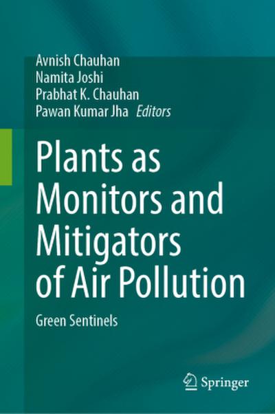 Plants as Monitors and Mitigators of Air Pollution