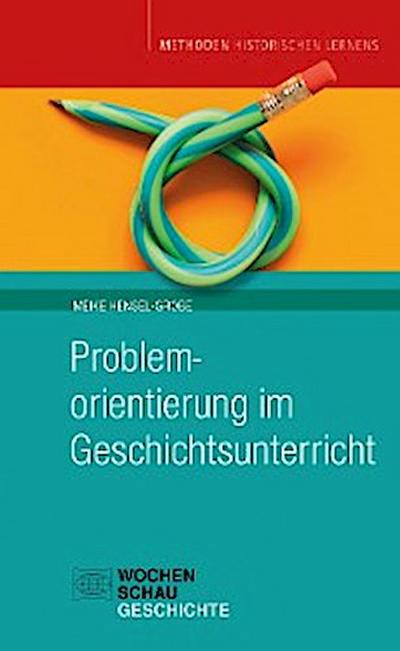 Problemorientierung im Geschichtsunterricht