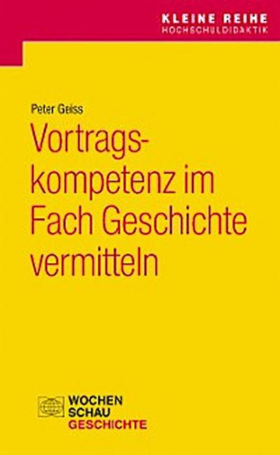 Vortragskompetenz im Fach Geschichte vermitteln