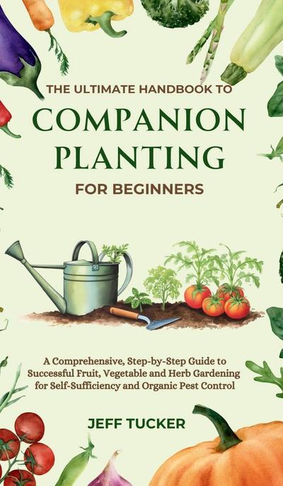 The Ultimate Handbook to Companion Planting for Beginners