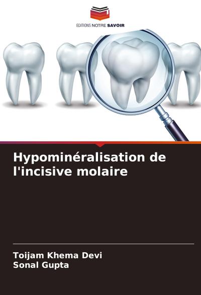 Hypominéralisation de l’incisive molaire