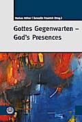 Gottes Gegenwarten - God’s Presences