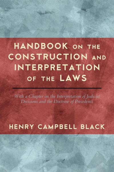 Handbook on the Construction and Interpretation of the Law