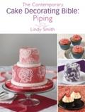 Contemporary Cake Decorating Bible: Piping