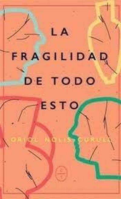 La fragilidad de todo esto