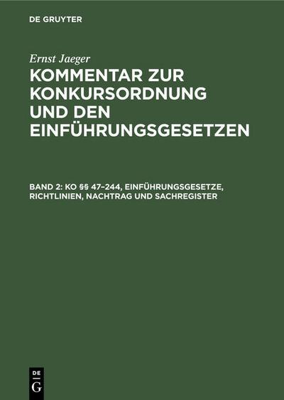 KO [Paragraphen] 47-244, Einführungsgesetze, Richtlinien, Nachtrag und Sachregister