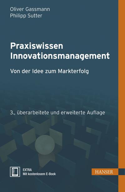 Praxiswissen Innovationsmanagement, m. 1 Buch, m. 1 E-Book