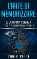 L’arte di memorizzare - Idea di una scienza dello sviluppo mentale