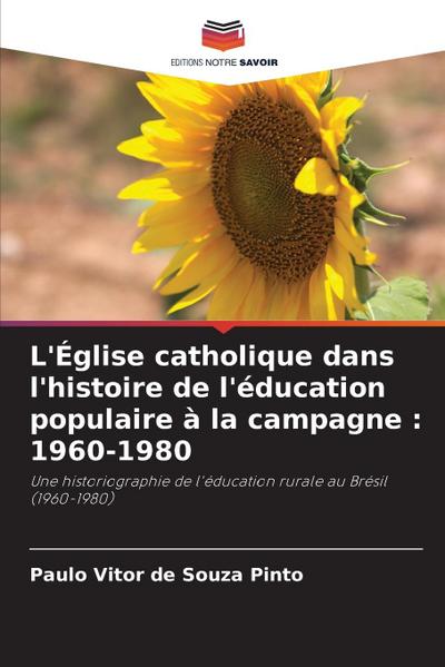 L’Église catholique dans l’histoire de l’éducation populaire à la campagne : 1960-1980