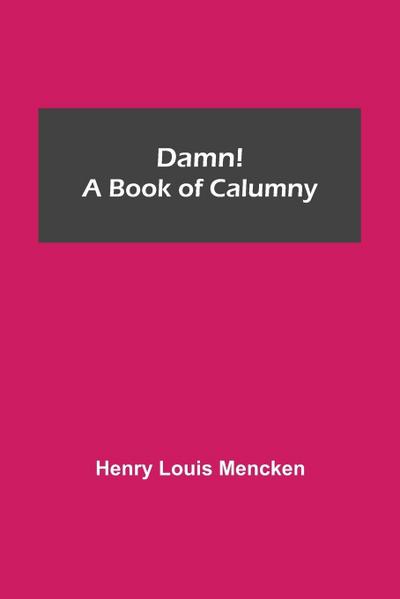 Damn! A Book Of Calumny