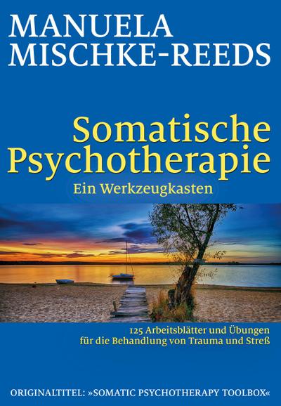 Somatische Psychotherapie - ein Werkzeugkasten