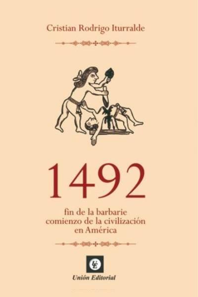 1492 : fin de la barbarie : comienzo de la civilización en América