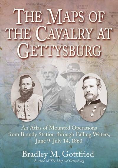 Gottfried, B: Maps of the Cavalry at Gettysburg