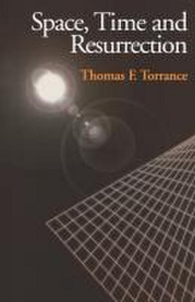 Space, Time and Resurrection
