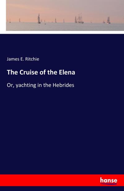 The Cruise of the Elena