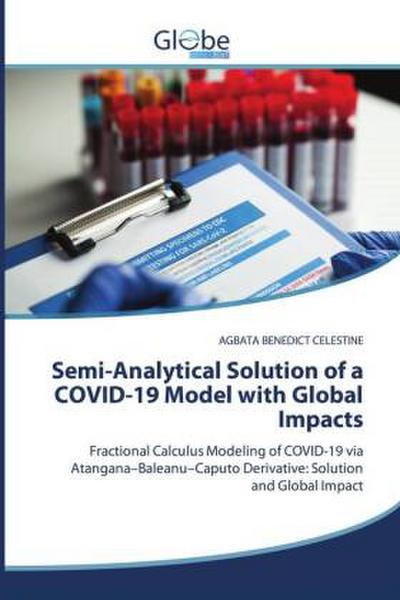 Semi-Analytical Solution of a COVID-19 Model with Global Impacts