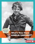 What’s Your Story, Amelia Earhart?