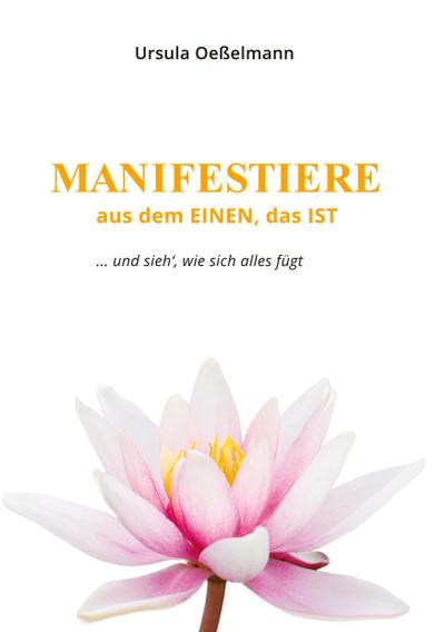 MANIFESTIERE aus dem EINEN, das IST