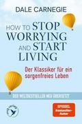 How to Stop Worrying and Start Living - Der Klassi