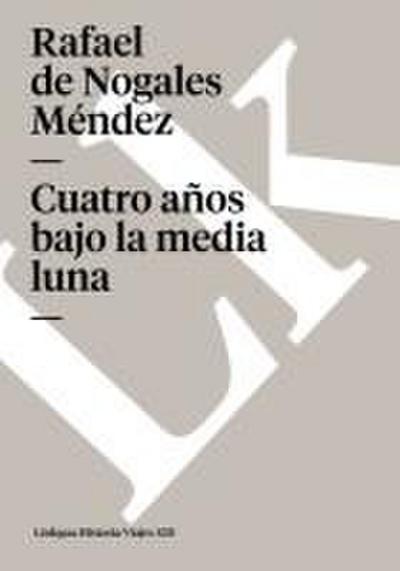 Cuatro años bajo la media luna