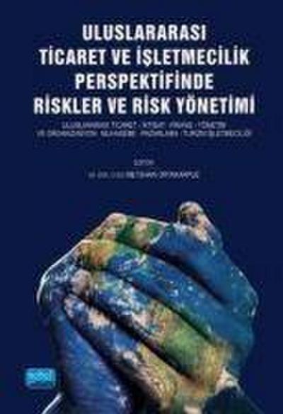Uluslararasi Ticaret ve Isletmecilik Perspektifinde Riskler ve Risk Yönetimi