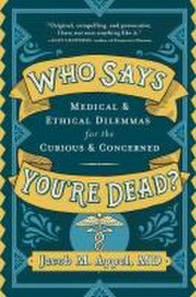 Who Says You’re Dead?