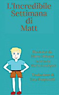 L’Incredibile Settimana di Matt