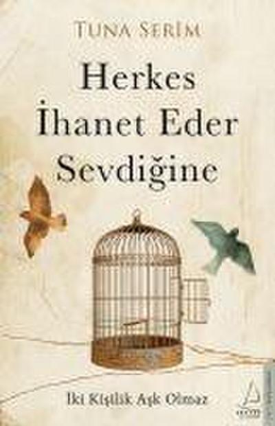 Herkes Ihanet Eder Sevdigine