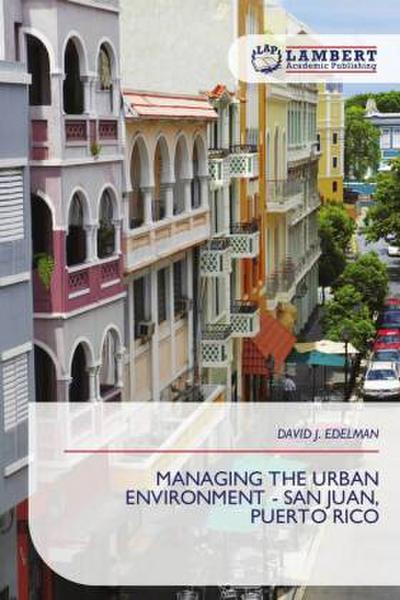 MANAGING THE URBAN ENVIRONMENT - SAN JUAN, PUERTO RICO