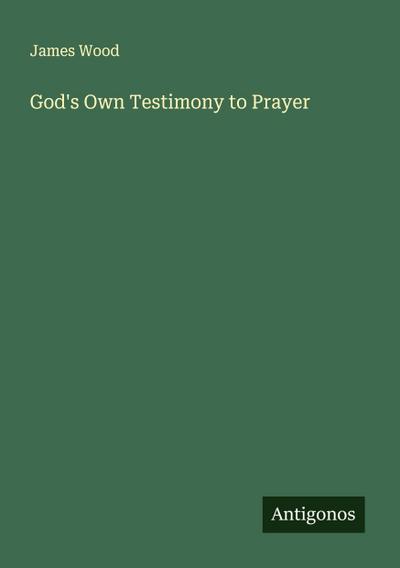 God’s Own Testimony to Prayer