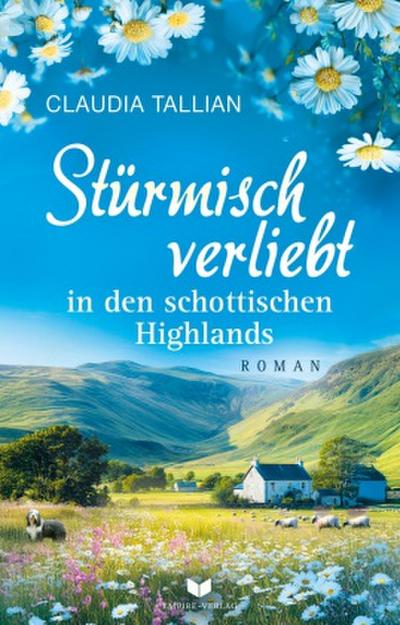 Stürmisch verliebt in den schottischen Highlands (Verliebt in Schottland 5)