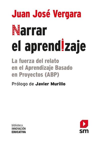 Narrar el aprendizaje : la fuerza del relato en el ABP