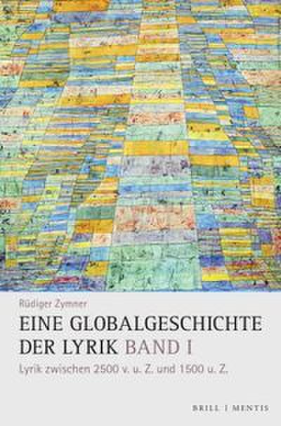 Eine Globalgeschichte der Lyrik I