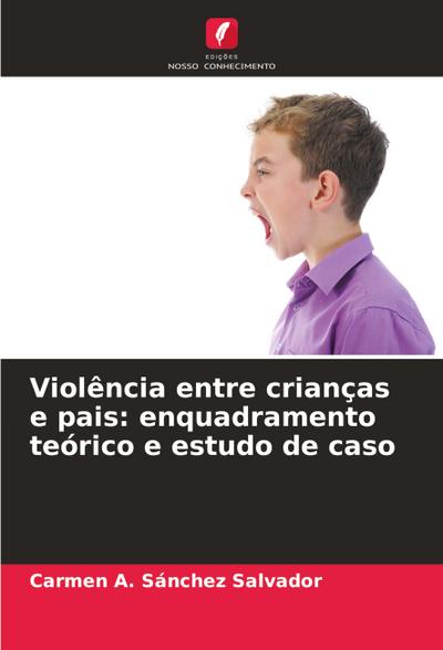 Violência entre crianças e pais: enquadramento teórico e estudo de caso