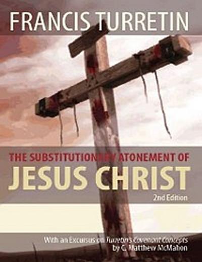 The Substitutionary Atonement of Jesus Christ
