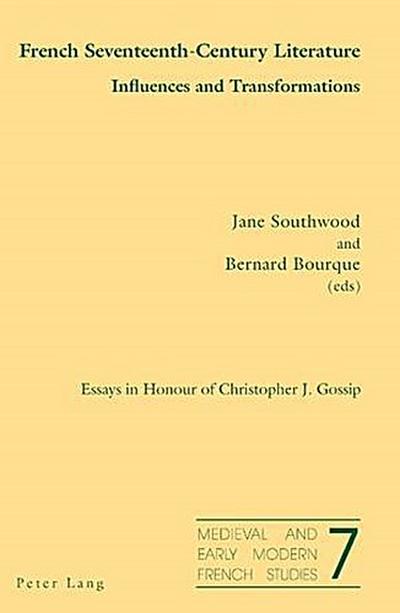 French Seventeenth-Century Literature. Influences and Transformations