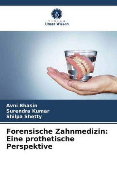 Forensische Zahnmedizin: Eine prothetische Perspektive