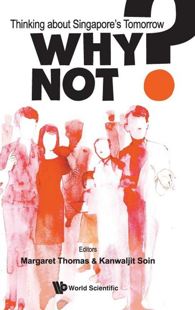 Why Not? Thinking about Singapore’s Tomorrow