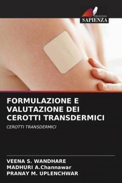 FORMULAZIONE E VALUTAZIONE DEI CEROTTI TRANSDERMICI