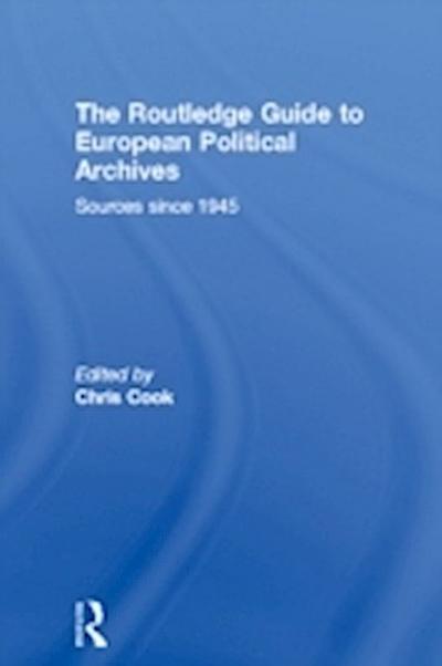 Routledge Guide to European Political Archives