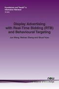 Display Advertising with Real-Time Bidding (RTB) and Behavioural Targeting