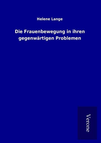 Die Frauenbewegung in ihren gegenwärtigen Problemen