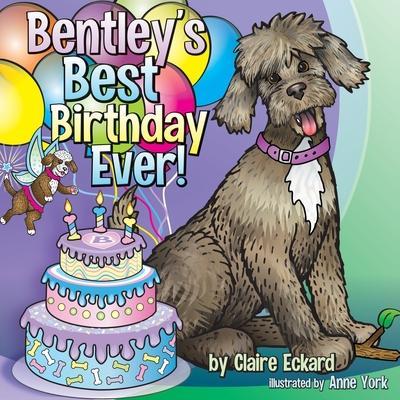 Bentley’s Best Birthday EVER!