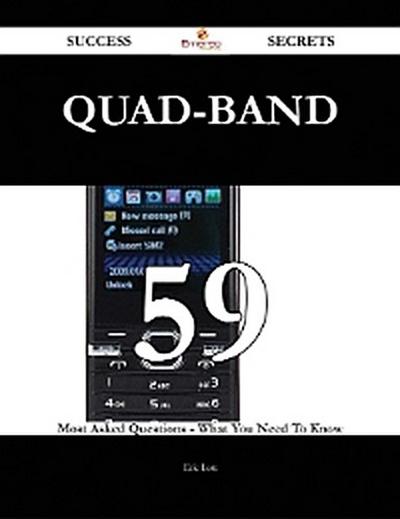quad-band 59 Success Secrets - 59 Most Asked Questions On quad-band - What You Need To Know