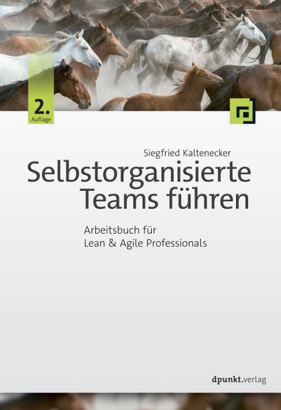 Kaltenecker, S: Selbstorganisierte Teams führen