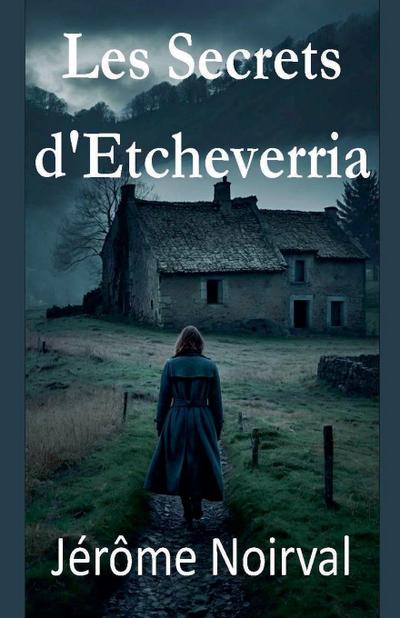 Les Secrets d’Etcheverria