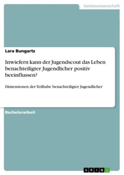 Inwiefern kann der Jugendscout das Leben benachteiligter Jugendlicher positiv beeinflussen?