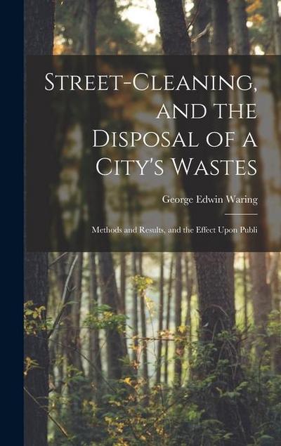 Street-cleaning, and the Disposal of a City’s Wastes